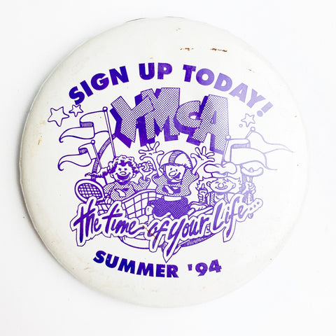 Vintage 1994 YMCA Summer Advertising Sign Up Today Pinback Button Pin