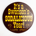 Vintage It's A Swensen's Sodalicious Year! Advertising Pinback Button Pin